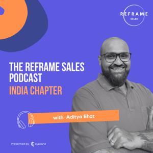 Reframe Sales - India chapter with Aditya Bhat