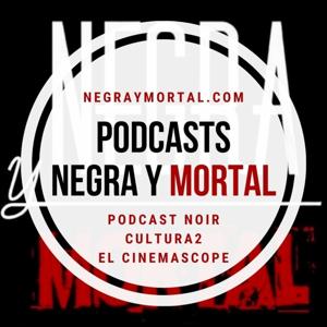 Podcasts de Negra y Mortal