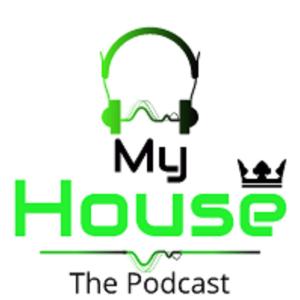 My House the Podcast