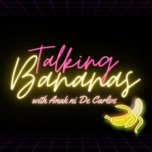 Talking Bananas with Anak ni De Carlos