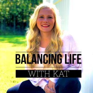 Balancing Life With Kat