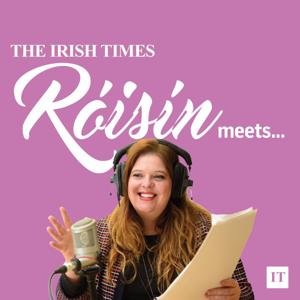 Róisín Meets... by The Irish Times