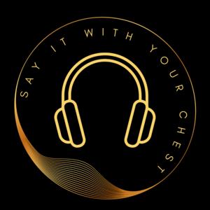 Say It With Your Chest