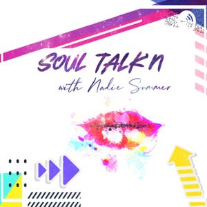 Soul Talk'n w/ Nadie Summer