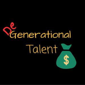DeGenerational Talent