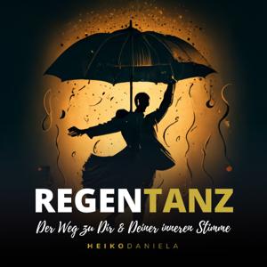 Regentanz - Entfalte Deine Persönlichkeit | Innere Stärke |Achtsamkeit | Intuition & Selbstakzeptanz