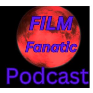 The Film Fanatic Podcast