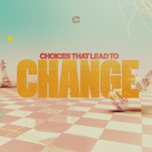Celebration Church Choices That Lead to Change