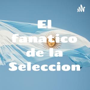 El fanatico de la Seleccion