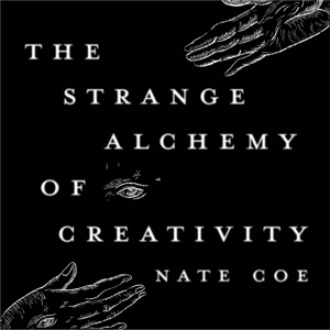 The Strange Alchemy of Creativity
