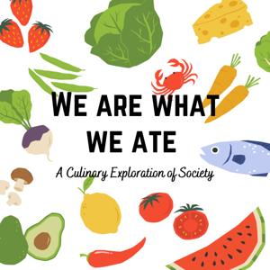 We Are What We Ate: A History of Food and Society