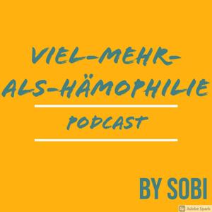 Viel Mehr als Hämophilie - Podcast
