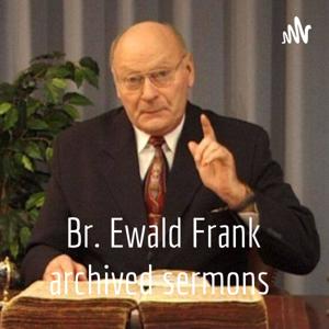 Br. Ewald Frank archived sermons