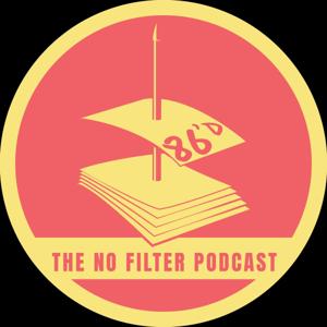 86d The No Filter Podcast