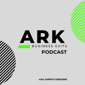 ARK Business Exits Podcast
