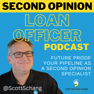 Second Opinion Loan Officer Podcast