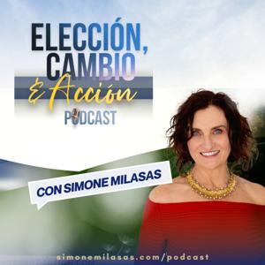 Elección Cambio & Acción Podcast con Simone Milasas