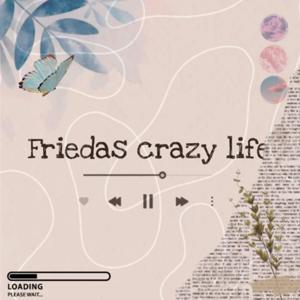 Fridas crazy Life