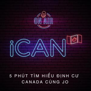 iCAN🇨🇦 - 5 phút tìm hiểu định cư Canada