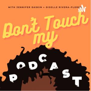 Don't Touch My Podcast