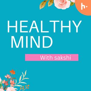 Healthy mind with sakshi