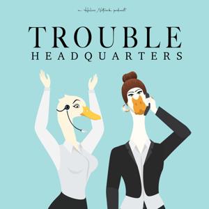 Trouble HQ