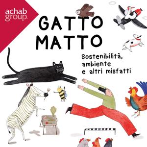 GATTO MATTO. Sostenibilità ambiente e altri misfatti