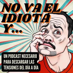 NO VA EL IDIOTA Y...