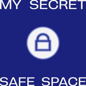 My Secret Safe Space