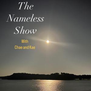 The Nameless Show with Chae and Kae