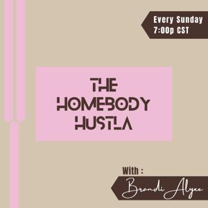 The Homebody Hustla
