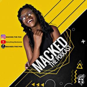 Macked The Podcast