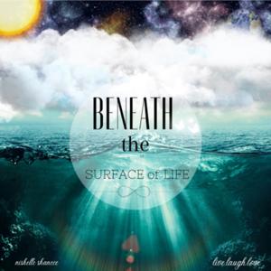 Beneath the Surface of Life
