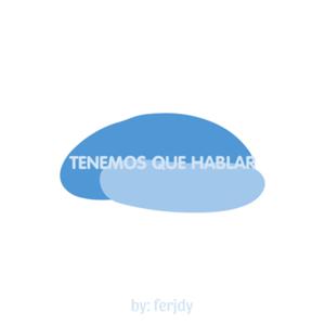 TENEMOS QUE HABLAR