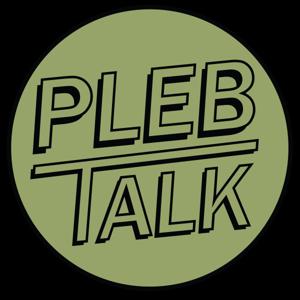 Pleb Talk