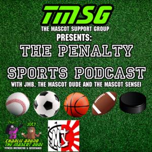 The Mascot Support Group Presents: The Penalty Sports Podcast