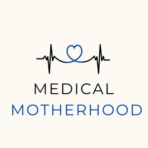 Medical Motherhood