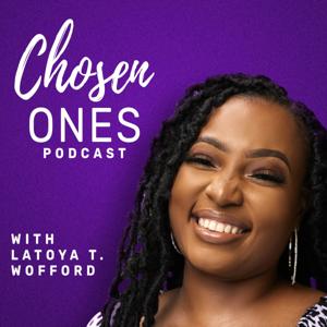 Chosen Ones with Latoya T. Wofford