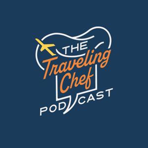 The Traveling Chef Podcast