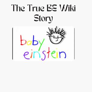 The True Baby Einstein Wiki Story