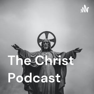 The Christ Podcast