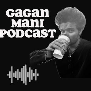 Gagan Mani Podcast