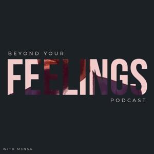 Beyond Your Feelings