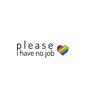 Please I Have No Job