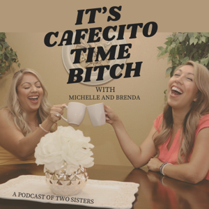 It's Cafecito Time Bitch