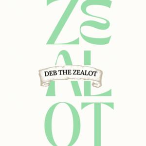 Deb The Zealot