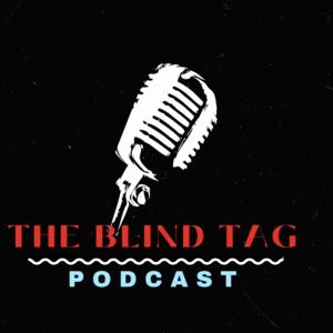The Blind Tag Podcast