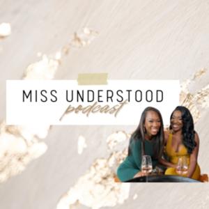 Miss Understood The Podcast