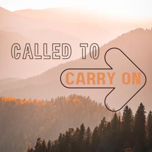 called to carry on