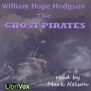 Ghost Pirates, The by William Hope Hodgson (1877 - 1918)
